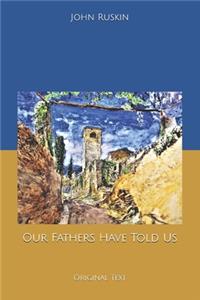 Our Fathers Have Told Us
