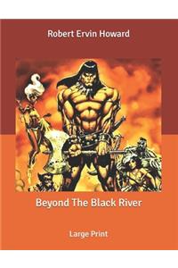 Beyond The Black River