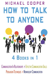 How to Talk to Anyone - 4 Books in 1