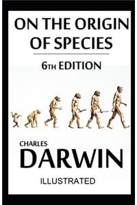 On the Origin of Species, 6th Edition illustrated