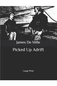 Picked Up Adrift