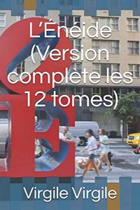 L'Énéide (Version complète les 12 tomes)