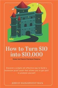 How to Turn $10 into $10,000