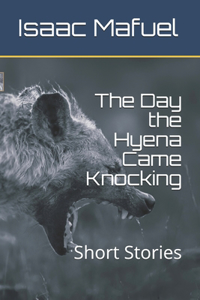 Day the Hyena Came Knocking