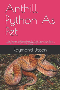 Anthill Python As Pet