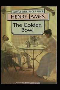 The Golden Bowl- By Henry James(Annotated)