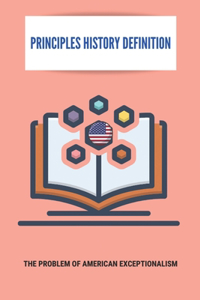 Principles History Definition