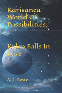 Karisanea World Of Possibilities; Kylen Falls In Love