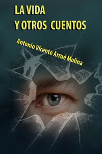 La Vida Y Otros Cuentos
