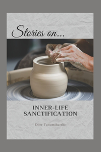 Stories on Inner-Life Sanctification