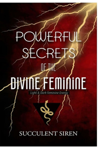 Powerful Secrets of the Divine Feminine: Light & Dark Feminine Energy