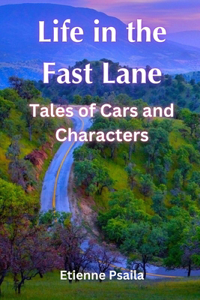 Life in the Fast Lane: Tales of Cars and Characters