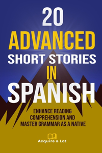 20 Advanced Short Stories in Spanish