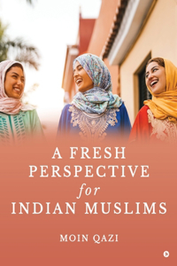 A Fresh Perspective for Indian Muslims