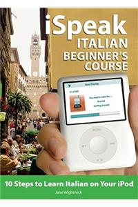 Ispeak Italian Beginner's Course (MP3 CD + Guide)