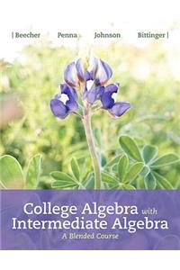 College Algebra with Intermediate Algebra