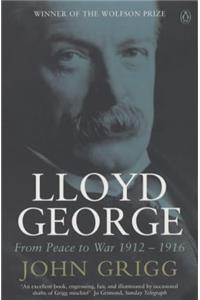 Lloyd George: [3]: From Peace to War 1912-1916