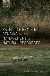 Satellite Remote Sensing and the Management of Natural Resources