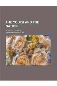 The Youth and the Nation; A Guide to Service