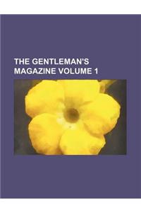 The Gentleman's Magazine Volume 1