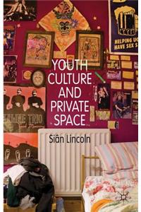 Youth Culture and Private Space