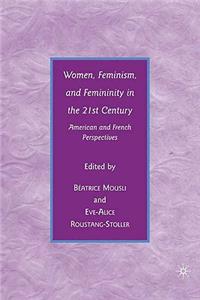 Women, Feminism, and Femininity in the 21st Century