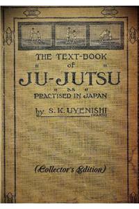 TEXT-BOOK of JU-JUTSU as practised in Japan (Collector's Edition)
