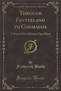 Through Fanteeland to Coomassie
