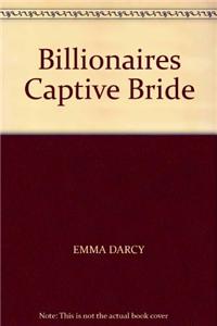 The Billionaire's Captive Bride