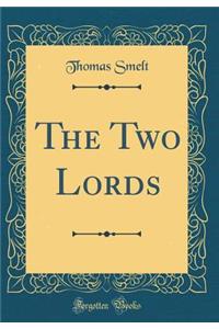 The Two Lords (Classic Reprint)