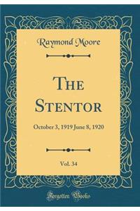 The Stentor, Vol. 34: October 3, 1919 June 8, 1920 (Classic Reprint)