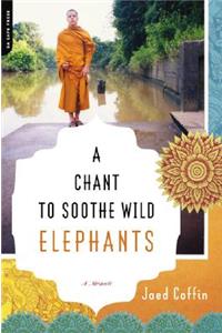 Chant to Soothe Wild Elephants: A Memoir