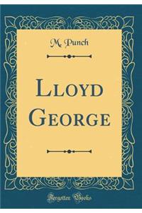 Lloyd George (Classic Reprint)