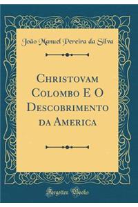 Christovam Colombo E O Descobrimento Da America (Classic Reprint)