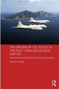 Origins of U.S. Policy in the East China Sea Islands Dispute
