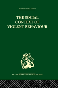 Social Context of Violent Behaviour