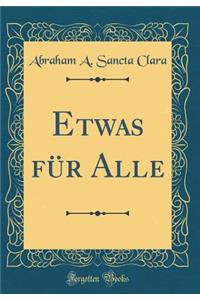 Etwas FÃ¼r Alle (Classic Reprint)