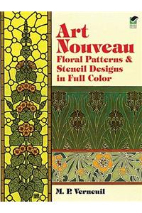 Art Nouveau Floral Patterns and Stencil Designs in Full Color