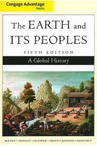 Cengage Advantage Books: The Earth and Its Peoples, Complete