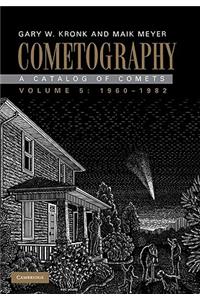 Cometography: Volume 5, 1960-1982
