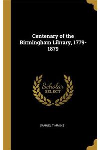 Centenary of the Birmingham Library, 1779-1879