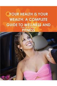 Your Health Is Your Wealth