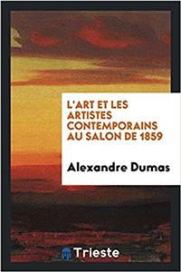 L'Art Et Les Artistes Contemporains Au Salon de 1859