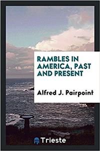 Rambles in America, past and present