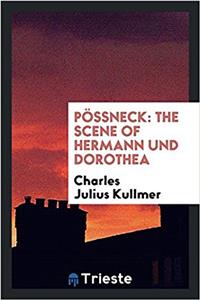 Pï¿½ssneck: The Scene of Hermann und Dorothea