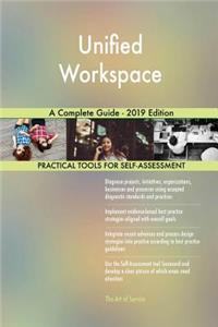 Unified Workspace A Complete Guide - 2019 Edition