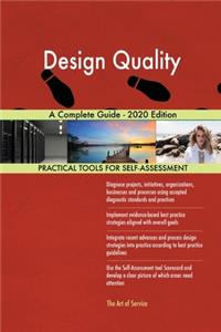 Design Quality A Complete Guide - 2020 Edition