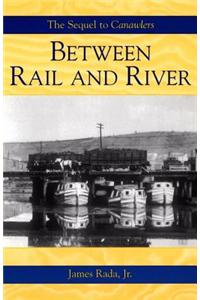 Between Rail and River: A Canawlers Novel