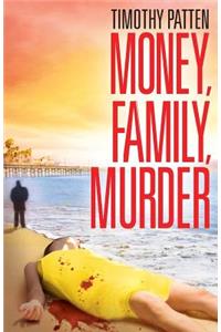 Money, Family, Murder