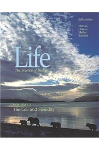 Life: the Science of Biology: Cell and Heredity Volume 1